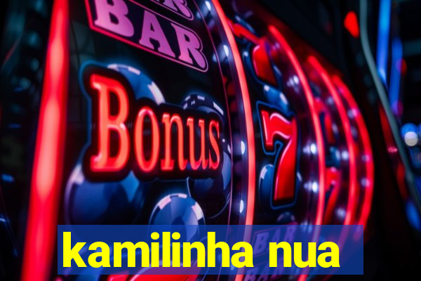 kamilinha nua